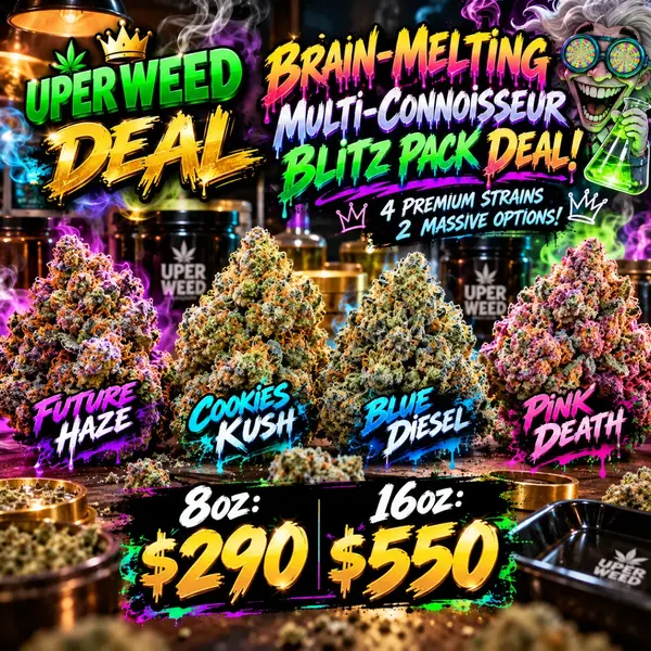 Brain-Melting Multi-Connoisseur Blitz Pack Deal! [ 8oz: $290 | 16oz: $550 ]