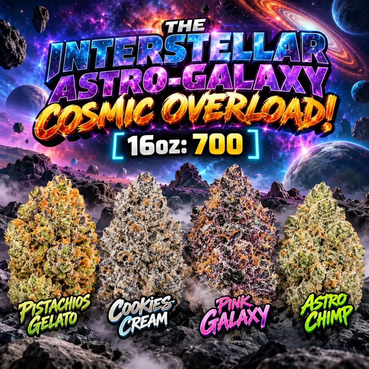 THE INTERSTELLAR ASTRO-GALAXY COSMIC OVERLOAD! [ 16oz: 700 ] photo 1